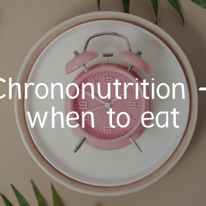 Chrononutrition – when to eat