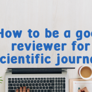 How to be a good reviewer for scientific journals